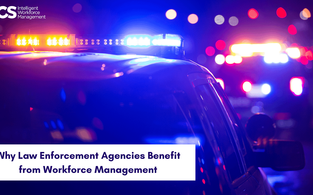 Why Law Enforcement Agencies Benefit from Workforce Management