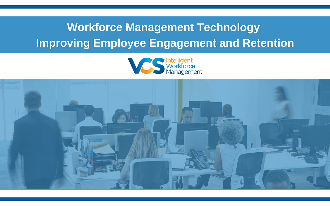 Workforce Management Technology Improving Employee Engagement and Retention