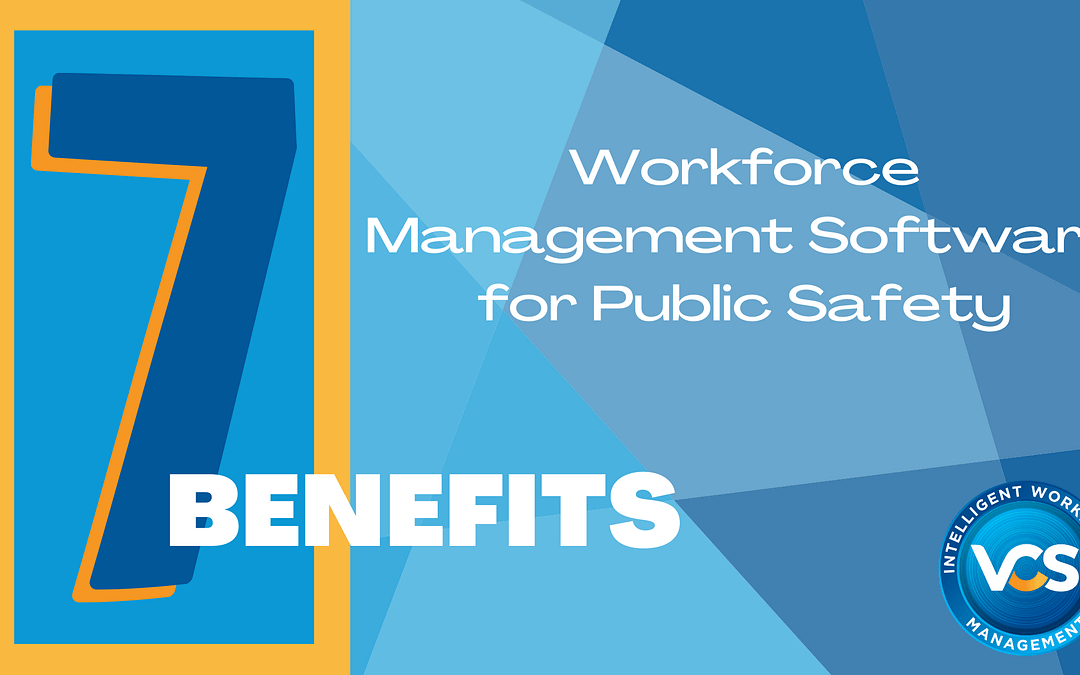7 Benefits of Workforce Management Software for Public Safety