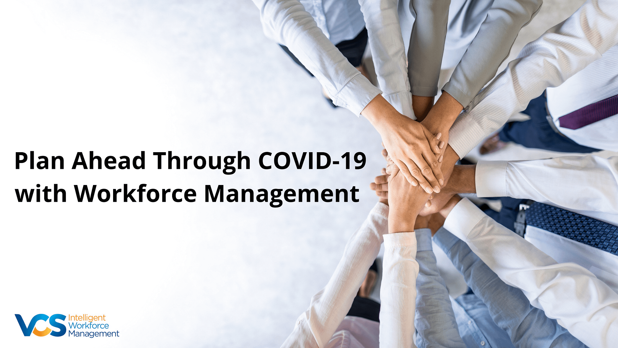 Plan Ahead Through COVID-19 with Workforce Management